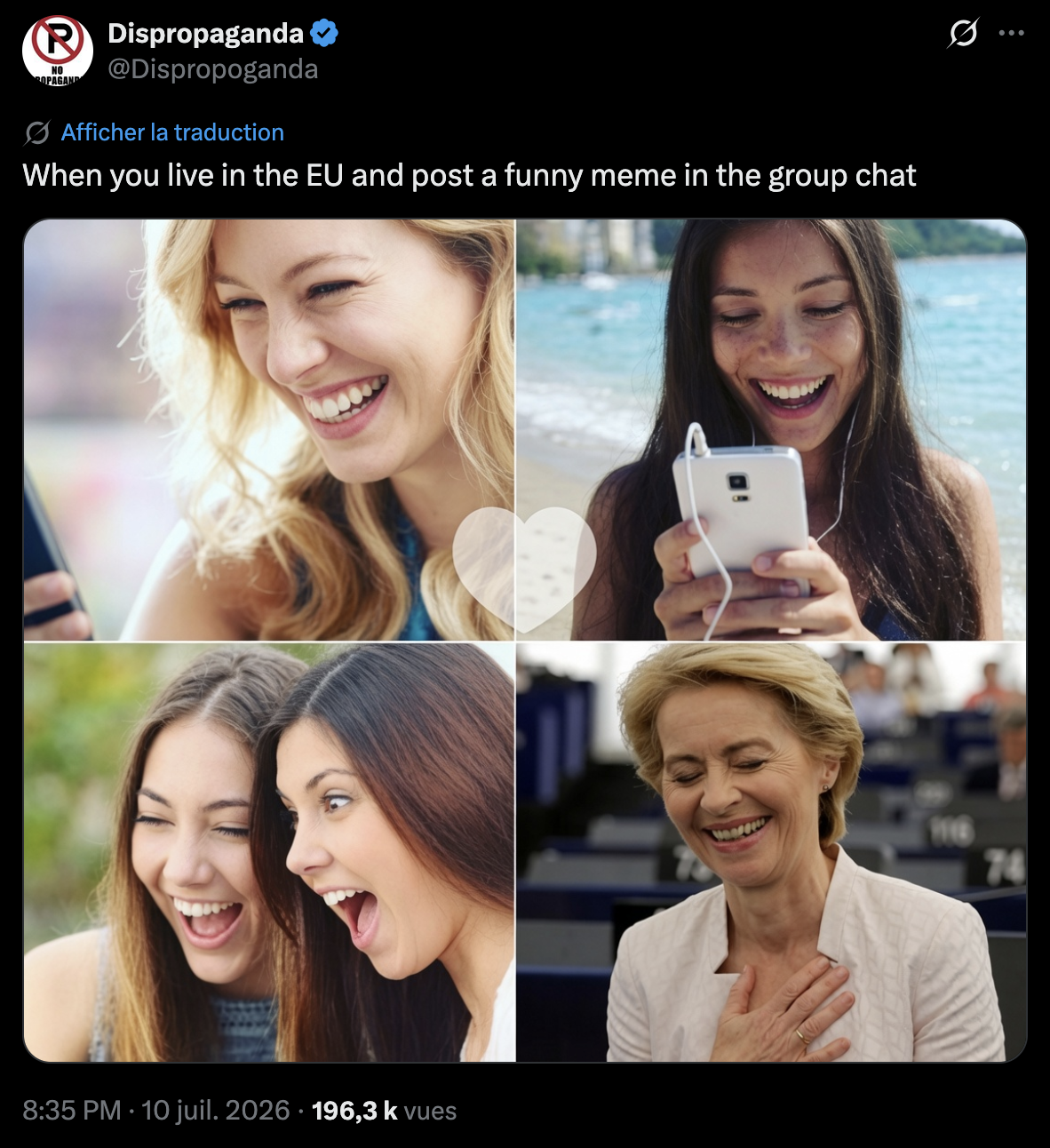 Mème issu d’un tweet de @Dispropaganda. La légende est « When you live in the EU and post a funny meme in the group chat » et l’image montre plusieurs personnes en train de rire en consultant leur téléphone, la dernière étant Ursula von der Leyen, présidente de la Commission Européenne.